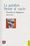 LA PALABRA FRENTE AL VACIO FILOSOFIA DE NGRJUNA