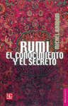 RUMI EL CONOCIMIENTO Y EL SECRETO