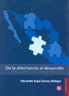 DE LA ALTERNANCIA AL DESARROLLO POLITICAS PUBLICAS DEL GOBIERNO DEL CAMBIO