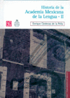 HISTORIA DE LA ACADEMIA MEXICANA DE LA LENGUA (1946-2000), TOMO II