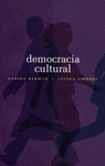 DEMOCRACIA CULTURAL UNA CONVERSACION A CUATRO MANOS