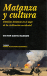 MATANZA Y CULTURA BATALLAS DECISIVAS EN EL AUGE DE LA CIVILIZACION OCCIDENTAL