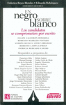 EN NEGRO SOBRE BLANCO LOS CANDIDATOS SE COMPROMETEN POR ESCRITO