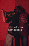 HETERODOXOS MEXICANOS UNA ANTOLOGIA DIALOGADA