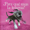 PARA QUE USAS LA LENGUA?