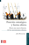 POSICION ESTRATEGICA Y FUERZA OBRERA HACIA UNA NUEVA HISTORIA DE LOS MOVIMIENTOS OBREROS