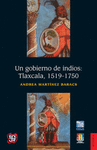 UN GOBIERNO DE INDIOS TLAXCALA, 1519-1750