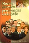 NOCIVA SUCESION PRESIDENCIAL ANTICIPADA