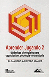 APRENDER JUGANDO II, 60 DINAMICAS VIVENCIALES