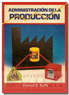ADMINISTRACION Y DIRECCION DE PRODUCCION TOMOS 1-3
