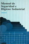 MANUAL DE SEGURIDAD E HIGIENE INDUSTRIAL