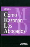 COMO RAZONAN LOS ABOGADOS 2A ED
