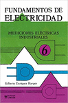 FUNDAMENTOS DE ELECTRICIDAD VI, (MEDICIONES ELECTRICAS INDUSTRIAL