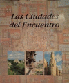 LAS CIUDADES DEL ENCUENTRO