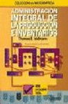 ADMINISTRACION INTEGRAL DE LA PRODUCCION  E INVENTARIOS