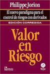 VALOR EN RIESGO, EDICION CORREGIDA,EL NVO PARADIGMA PARA EL CONTR
