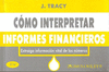 COMO INTERPRETAR INFORMES FINANCIEROS 3A ED