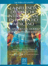 LA INFLUENCIA DEL DERECHO INTERNACIONAL EN EL DERECHO MEXICANO