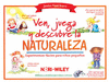 VEN, JUEGA Y DESCUBRE LA NATURALEZA