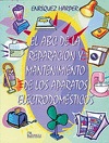EL ABC DE LA REPARACION Y MANTENIMIENTO DE LOS APARATOS ELECTRODO