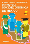 ESTRUCTURA SOCIOECONOMICA DE MEXICO 5A ED