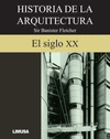 HISTORIA DE LA ARQUITECTURA VI, EL SIGLO XX