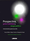 PROSPECTIVA, GOBERNABILIDAD Y RIESGO POLITICO