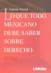 LO QUE TODO MEXICANO DEBE SABER SOBRE DERECHO 5A ED