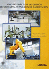 LIBRO DE PRACTICAS DE GESTION DE SISTEMAS AVANZADOS DE FABRICACIO