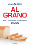 AL GRANO, VIDA Y VISION DE LOS FUNDADORES DE BIMBO, PASTA DURA