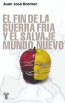 FIN DE LA GUERRA FRIA Y EL SALVAJE NUEVO