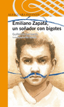 EMILIANO ZAPATA UN SO�ADOR CON BIGOTE