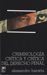 CRIMINOLOGIA CRITICA Y CRITICA DEL DERECHO PENAL INTRODUCCION A LA SOCIOLOGIA JURIDICO-PENAL