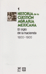 1 EL SIGLO DE LA HACIENDA 1800-1900