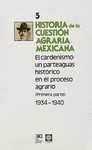 5 EL CARDENISMO UN PARTEAGUAS HISTORICO EN EL PROCESO AGRARIO NACIONAL 1934-1940 / PRIMERA PARTE