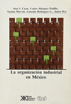 LA ORGANIZACION INDUSTRIAL EN MEXICO