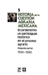 5 EL CARDENISMO UN PARTEAGUAS HISTORICO EN EL PROCESO AGRARIO NACIONAL 1934-1940 / SEGUNDA PARTE
