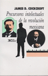 PRECURSORES INTELECTUALES DE LA REVOLUCION MEXICANA