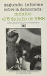 MEXICO EL 6 DE JULIO DE 1988 SEGUNDO INFORME SOBRE LA DEMOCRACIA