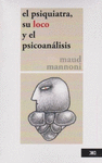 EL PSIQUIATRA SU LOCOO Y EL PSICOANALISIS