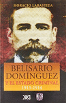 BELISARIO DOMINGUEZ Y EL ESTADO CRIMINAL (1913-1914)