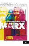 LAS IDEAS ESTETICAS DE MARX (ENSAYOS DE ESTETICA MARXISTA)