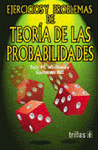 EJERCICIOS Y PROBLEMAS DE TEORIA DE LAS PROBABILIDADES