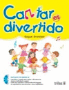 CANTAR ES DIVERTIDO INCLUYE CD MUSICAL