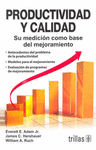 PRODUCTIVIDAD Y CALIDAD SU MEDICION COMO BASE DEL MEJORAMIENTO