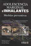 ADOLESCENCIA MARGINAL E INHALANTES MEDIDAS PREVENTIVAS