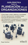 GUIA PRACTICA PARA LA PLANEACION EN LAS ORGANIZACIONES