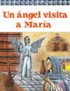 UN ANGEL VISITA A MARIA