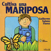 CULTIVA UNA MARIPOSA