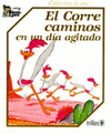 EL CORRECAMINOS EN UN DIA AGITADO
